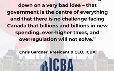 ICBA NEWS RELEASE: Trudeau Government Can’t Tax-and-Spend its Way to Canadian Prosperity